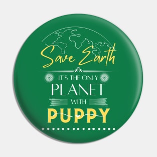 Save Earth it's the Only Planet With Puppy Earth Day T Shirts Funny Green Environmental Graphic Novelty Tees for Mens Pin