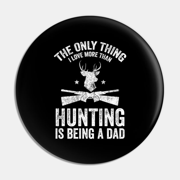 The only thing I love more than hunting is being a dad Pin by captainmood