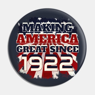 1922 Making America Great Patriotic US Born Birthday Pin