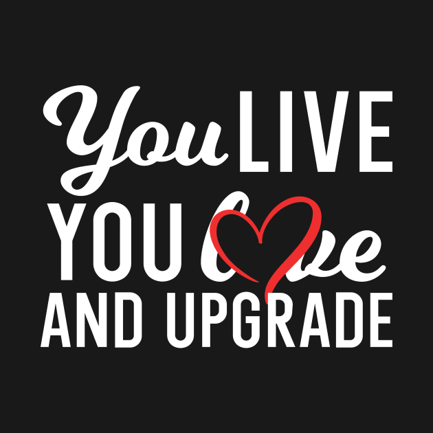 You Live You Learn and You Upgrade by maxcode