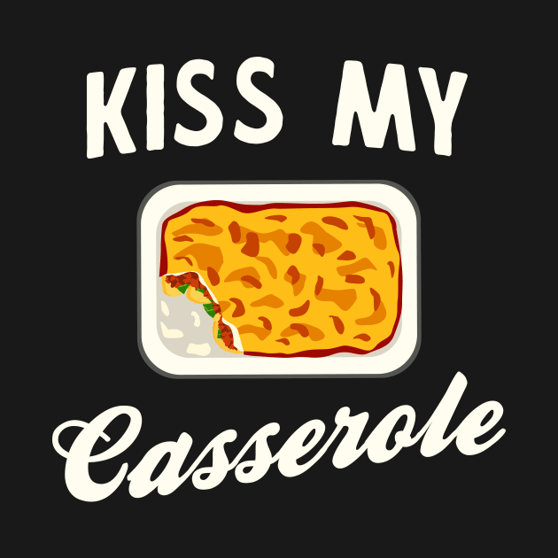 Kiss my casserole by Portals