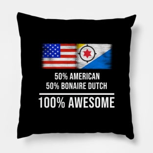 50% American 50% Bonaire Dutch 100% Awesome - Gift for Bonaire Dutch Heritage From Bonaire Pillow