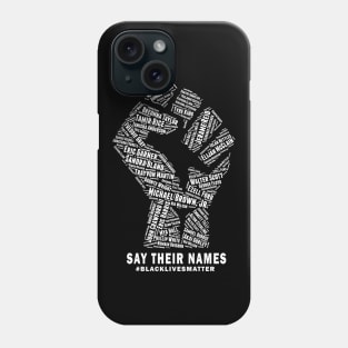 Black Lives Matter: Say Their Names Phone Case