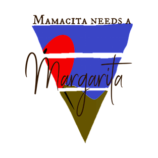 Mamacita Needs A Margarita T-Shirt