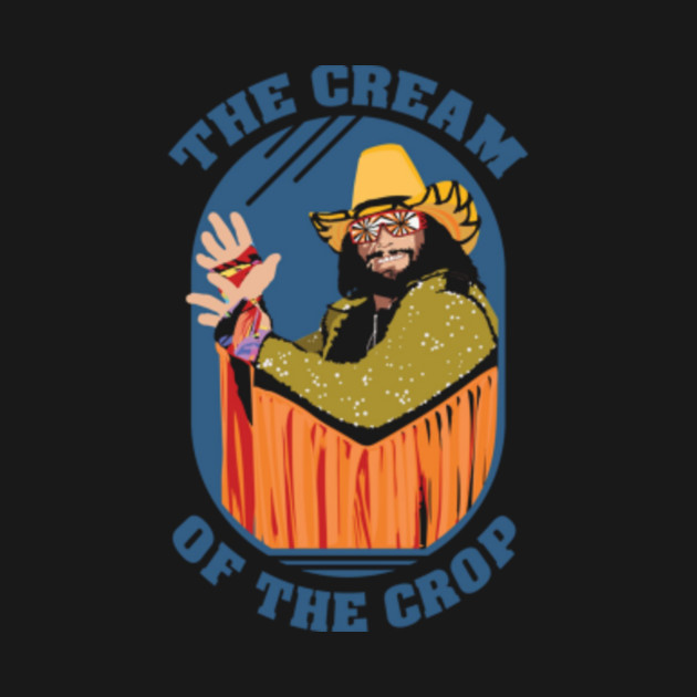 Macho Man The Cream Of The Crop - Macho Man - Kids T-Shirt | TeePublic