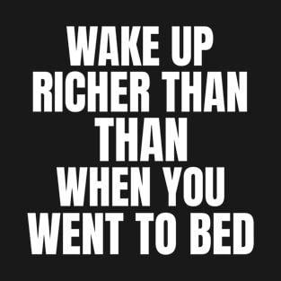 Wake Up Richer Money T-Shirt