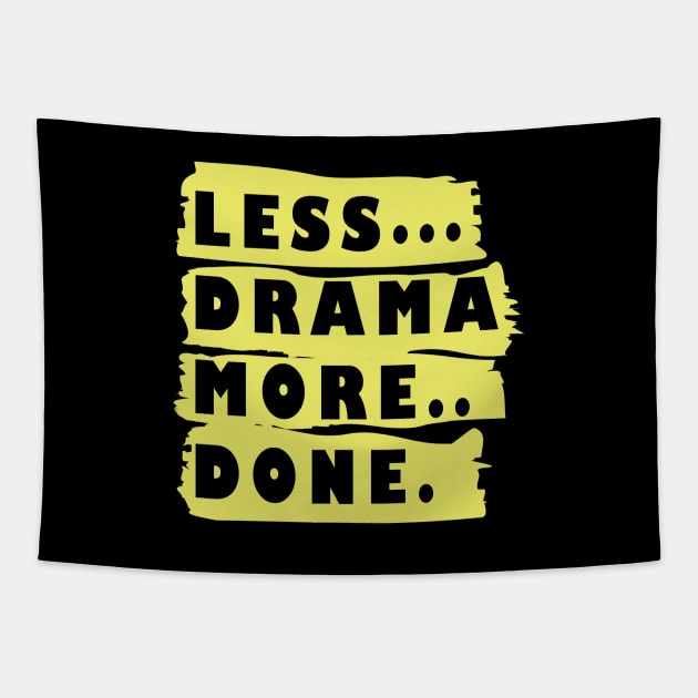 Less Drama More Done Tapestry by ArticArtac