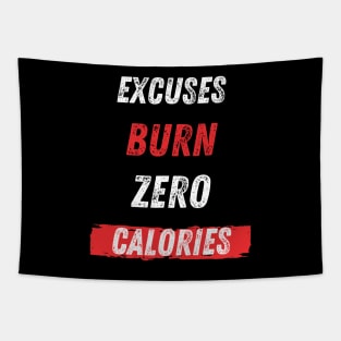 Excuses Burn Zero Calories Tapestry