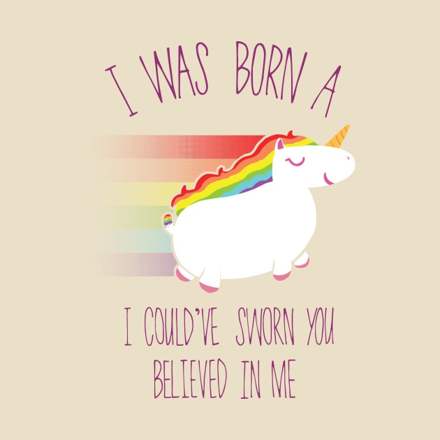 I Was Born (A Unicorn) by Mrmcgentleman