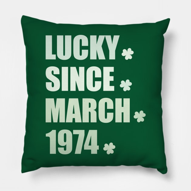 Lucky since march 1974 Pillow by RusticVintager