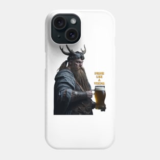 Drink Like A Viking Phone Case