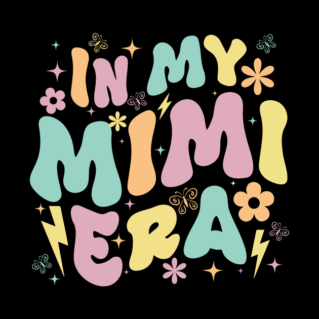 In My Mimi Era Funny Sarcastic Groovy Retro Mothers Day by Fe Din A Di