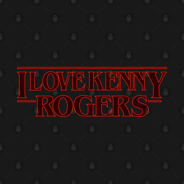 I love Kenny Rogers by cabinboy100