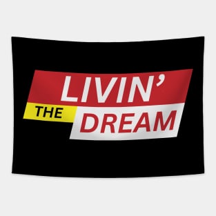 Breaking News: I'm "Livin' the dream" Tapestry