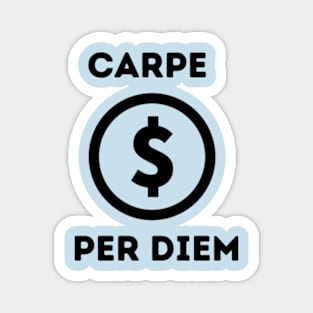 Carpe Per Diem! Magnet