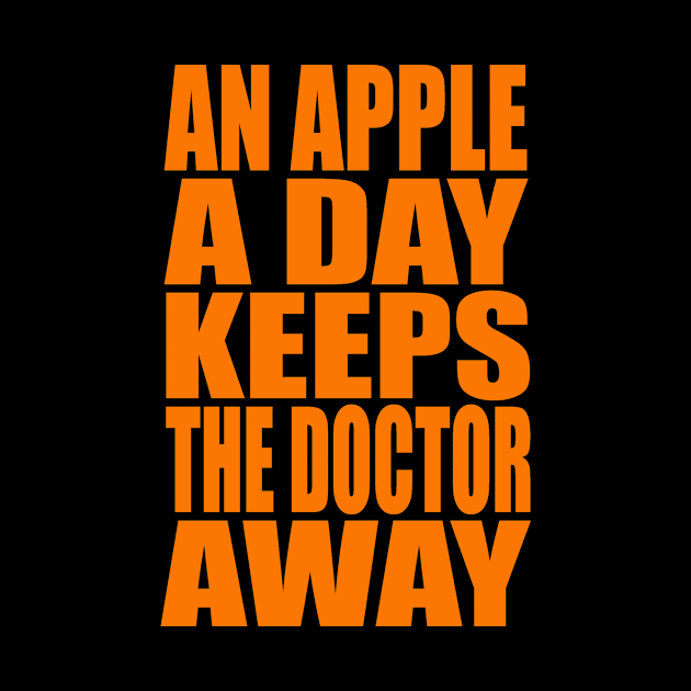 An apple a day keeps the doctor away by Evergreen Tee
