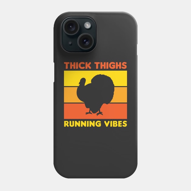 Thanksgiving Running Turkey Trot Thick Thighs Running Vibes Phone Case by PodDesignShop