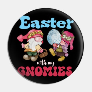 Easter With My Gnomies Pin