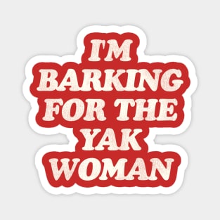 Barking For the Yak Woman - Christmas Vacation Quote Magnet