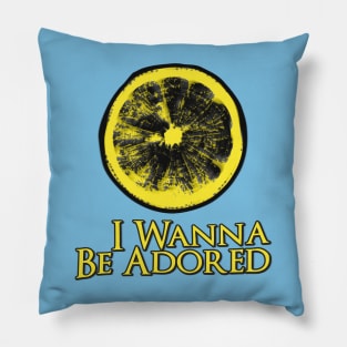 I Whoanna Be Adored Pillow