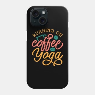 Running On Coffee And Yoga Phone Case