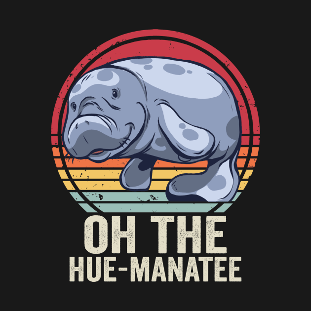 Funny Manatee Cute Oh The Hue Manatee by Visual Vibes