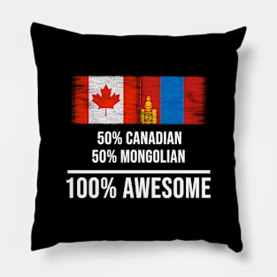 50% Canadian 50% Mongolian 100% Awesome - Gift for Mongolian Heritage From Mongolia Pillow