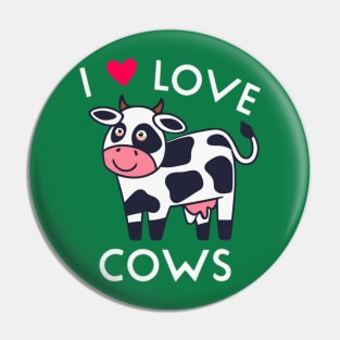 I LOVE COWS Pin