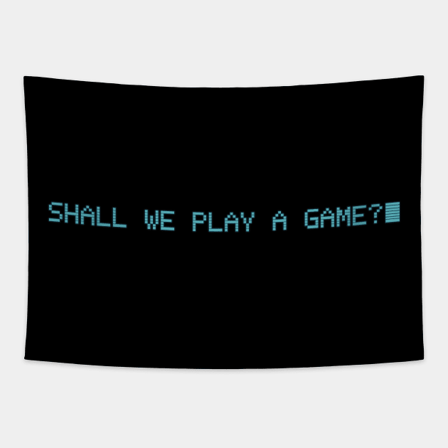 Shall We Play A Game? Tapestry by masciajames