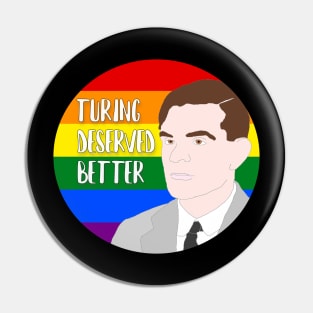 Alan Turing Deserved Better Pin