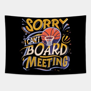 "Sorry i cant Board Meeting" - Basketball Sports Hoops Lover Tapestry