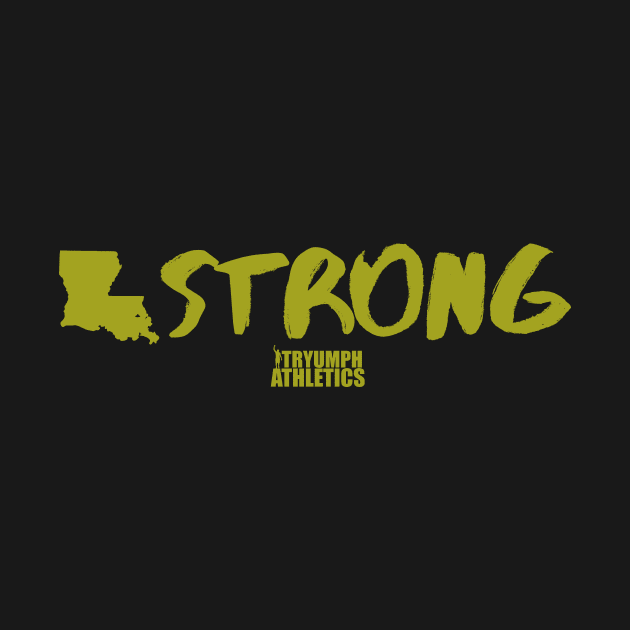 Louisiana Strong - Alternate Version by tryumphathletics