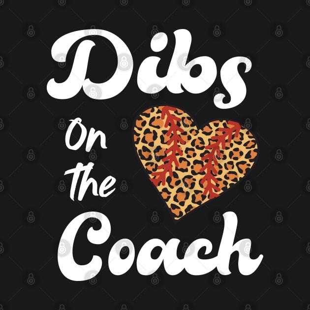 DIBS ON THE COACH FUNNY BASEBALL by TheAwesome