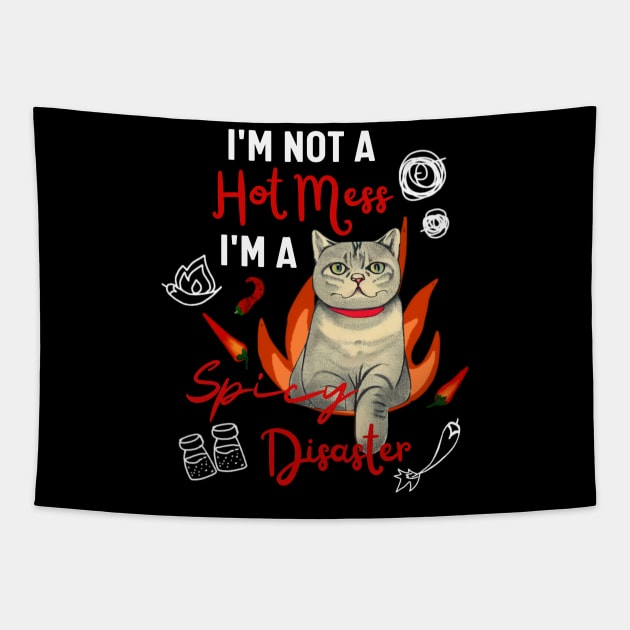 British Shorthair Kitty I am Not A Hot Mess I Am A Spicy Disaster Funny Cat Mom Tapestry by Mochabonk