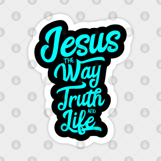 Jesus is the way the truth and the life - Jesus Is The Truth - Sticker