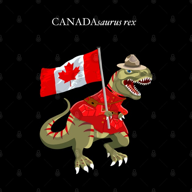 Clanosaurus Rex CANADAsaurus rex Canada Canadian Flag RCMP Tyrannosaurus Rex by BullShirtCo