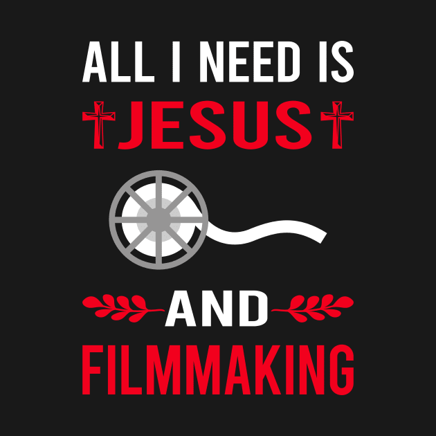 I Need Jesus And Filmmaking Filmmaker Film Making by Bourguignon Aror