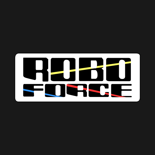 Robo Force by gigglelumps