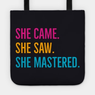 She Came She Saw She Mastered Tote