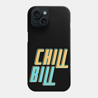 Chill Bill 4 - ROB $TONE Phone Case