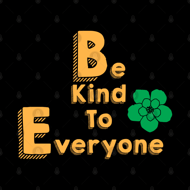 Be Kind To Everyone by Logo Maestro
