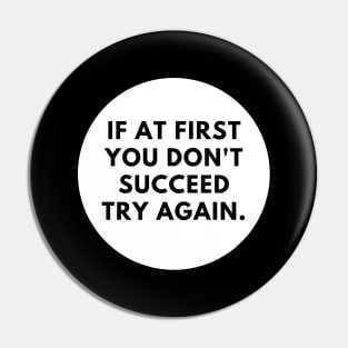 If at first you don't succeed try again Pin