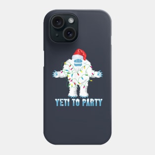 Yeti to Party Shirt - Funny Sasquatch Gifts Phone Case