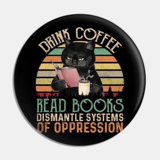 RBG Drink Coffee Read Books Dismantle Systems Pin