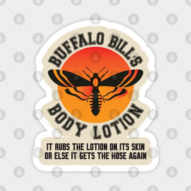 Buffalo Bill's Body Lotion - Vintage Distressed Horror Magnet by Work Memes