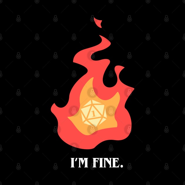 Funny I'm Fine in Fire Critical Fail Flame by pixeptional