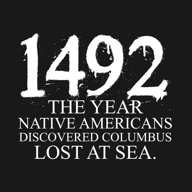 Indigenous People Columbus Day | homeland security fighting terrorism since 1492 | Columbus Day Native American | October 12th Celebration Gift | Abolish Columbus Day by johnii1422