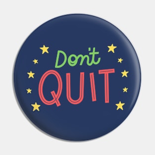 Don't Quit Quote Pin