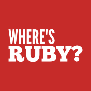 Where's Ruby? T-Shirt