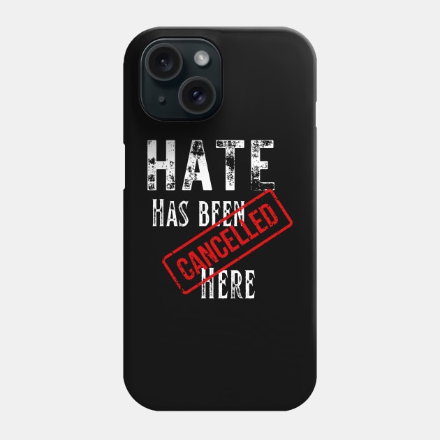 Hate has been cancelled here Phone Case by Kikapu creations